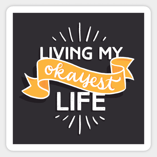 Living My Okayest Life Sticker by polliadesign